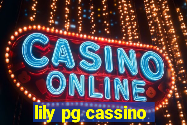 lily pg cassino